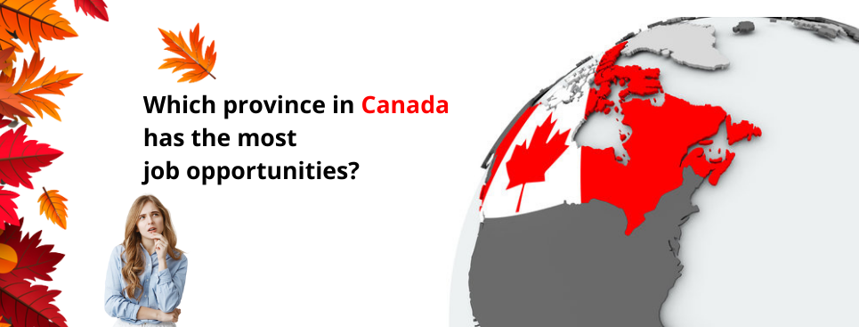 Top Canadian Provinces with the Best Job Opportunities for New Immigrants